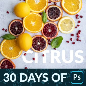 Overhead still life of citrus slices — oranges, blood oranges, and lemons — with pomegranate seeds and basil leaves, text reading Citrus, 30 Days of Photoshop Day 3